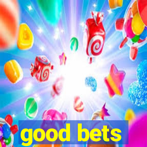 good bets